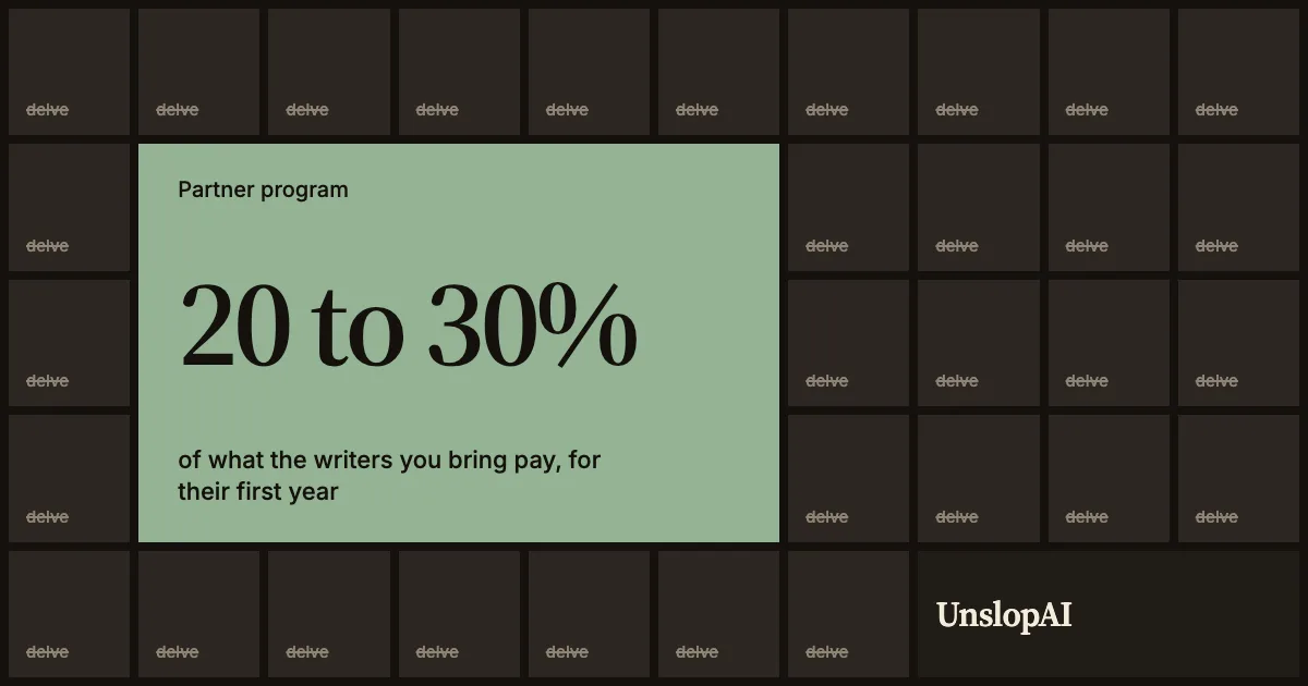 Partner program: 20 to 30% of what the writers you bring pay, for their first year.